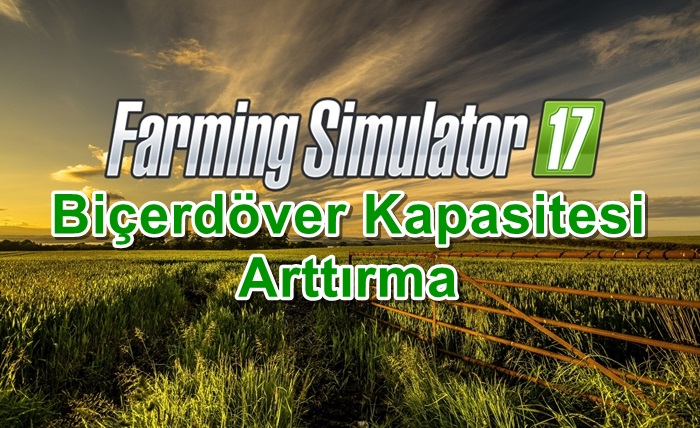 FS17 için Biçerdöver Haznesi Kapasite Arttırma