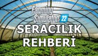 Farming Simulator 22’de Seracılık Nasıl Yapılır?